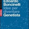 Idee Per Diventare Genetista. Geni, Genomi Ed Evoluzione. Con Aggiornamento Online