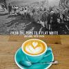 From the Pope to a Flat White. Ediz. a colori