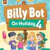 Billy Bot On Holidays Vol. 4 Per La Scuola Elementare. Con E-book. Con Espansione Online.