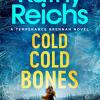 Cold, Cold Bones: The Brand New Temperance Brennan Thriller