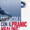 Miracoli con il pranic healing. Manuale pratico di guarigione energetica. Con CD Audio