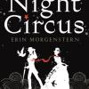 The Night Circus : Erin Morgenstern