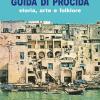 Guida Di Procida. Storia, Arte E Folklore
