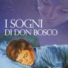 I sogni di don Bosco
