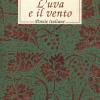 L'uva E Il Vento. Poesie Italiane. Testo Spagnolo A Fronte