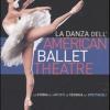 La Danza Dell'american Ballet Theatre. La Storia, Gli Artisti, La Tecnica, Gli Spettacoli