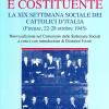 Costituzione E Costituente. La Xix Settimana Sociale Dei Cattolici D'italia (firenze, 22-28 Ottobre 1945)