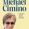 Michael Cimino. il Cacciatore, i Cancelli Del Cielo E Il Prezzo Delle Visioni
