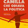 Camilla Che Odiava La Politica
