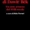 Le Guerre Di Dawit'bek. Un Eroe Armeno Del Xviii Secolo