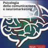 Psicologia Della Comunicazione E Neuromarketing. Ediz. Mylab. Con Aggiornamento Online