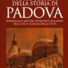 Storie Segrete Della Storia Di Padova