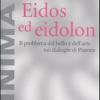 Eidos ed eidolon. Il problema del bello e dell'arte nei dialoghi di Platone