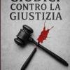 Giudici Contro La Giustizia