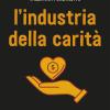 L'industria Della Carit. Nuova Ediz.