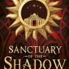 Sanctuary Of The Shadow: The Instant New York Times Bestseller! A Gripping And Epic Enemies-to-lovers Fantasy Romance