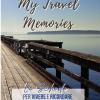 My Travel Memories. Le Schede Per Vivere E Ricordare Il Tuo Viaggio