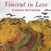Vincent in love. Il lavoro dell'anima