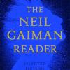 A Neil Gaiman Reader: Selected Fiction