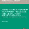 Societates Publicanorum E Societates Vectigales Nella Roma Antica. Prime Esperienze Storiche Di Amministrazione Pubblica Indiretta