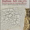 Italian Art 1950-1970. Masterpieces From The Farnesina Collection. Ediz. Inglese E Italiana. Catalogo Della Mostra (new Delhi, February-march 2005)