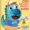 Dino Non Vuole Andare A Nanna. Ediz. A Colori
