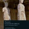 Viaggio In Grecia. Guida Antiquaria E Artistica. Testo Greco A Fronte. Vol. 1