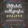 Alfabeti Calligrafici Creativi. L'arte Del Lettering In 50 Alfabeti
