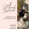 Amalia Guglielminetti. L'amore In Versi Con Guido Gozzano