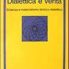 Dialettica E Verit. Scienza E Materialismo Storico Dialettico