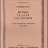 Mythos, Tragik, Christentum. Zu Den Dramatischen Dichtungen Max Mells