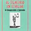 Il Teatro In Italia. Vol. 2 - Cinquecento E Seicento