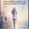 Prima Di Lui: Tutte Le Relazioni Sbagliate Che Mi Hanno Insegnato Ad Amare