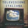 Storia della televisione italiana. I 50 anni della televisione