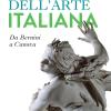 Il racconto dell'arte italiana. Da Bernini a Canova