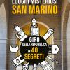 Luoghi Misteriosi San Marino. Giro Della Repubblica In 40 Segreti