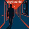 Lontano Dagli Occhi. Una Missione Sotto Copertura Per Giulio Locatelli