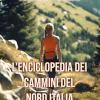 L'enciclopedia Dei Cammini Del Nord Italia