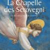 La Chapelle Des Scrovegni. La Revolution De Giotto. Ediz. Illustrata