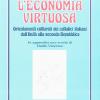 L'economia Virtuosa. Orientamenti Culturali Dei Cattolici Italiani Dall'unit Alla Seconda Repubblica