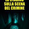 Lo Staging Sulla Scena Del Crimine