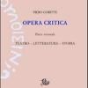 Opera Critica. Vol. 2 - Teatro, Letteratura, Storia