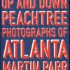 Up and down Peachtree. Photographs of Atlanta