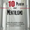 I 10 Pilastri Del Mentalismo: 1