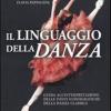 Il Linguaggio Della Danza. Guida All'interpretazione Delle Fonti Iconografiche Della Danza Classica