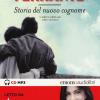 Storia Del Nuovo Cognome. L'amica Geniale Letto Da Anna Bonaiuto. Audiolibro. Cd Audio Formato Mp3. Vol. 2