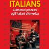 Italians. Clamorosi processi agli italiani d'America