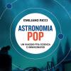 Astronomia pop. Un viaggio fra scienza e immaginario