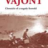 Vajont. Chronicle Of A Tragedy Foretold