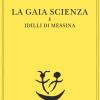 La Gaia Scienza E Idilli Di Messina